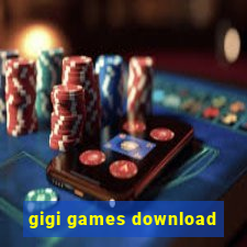 gigi games download